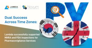 Clinical Safety and Pharmacovigilance 9 Dual Success Across Time Zones - Successfully Supported MHRA and FDA Inspections for Pharmacovigilance Services