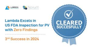 Clinical Safety and Pharmacovigilance 5 Lambda excels in US FDA Pharmacovigilance Inspection with Zero Findings – 3rd Success in 2024!